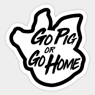 Go Pig or Go Home #3 (light) Sticker